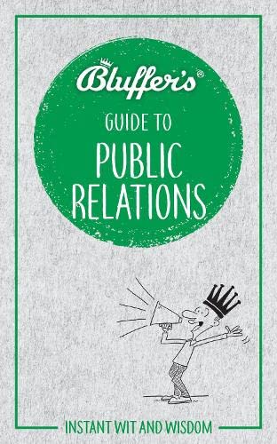 Bluffer's Guide To Public Relations