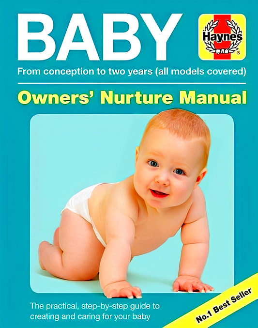 Haynes: Baby Owners' Nurture Manual: From conception to two years