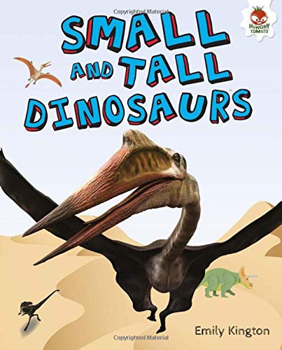 My Favourite Dinosaur: Small & Tall Dinosaurs