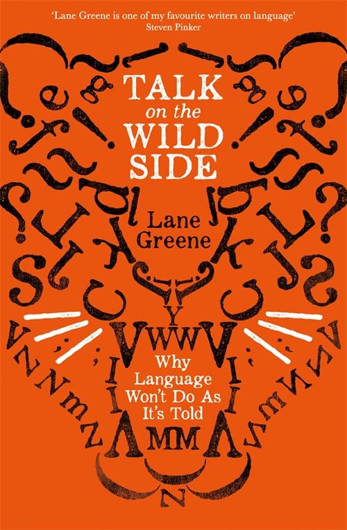 Talk On The Wild Side: Why Language Won't Do As It's Told