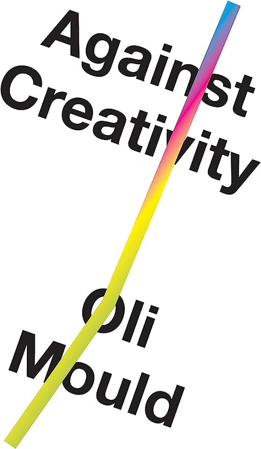 Against Creativity