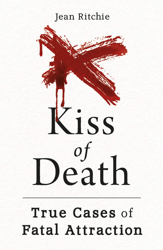 Kiss Of Death - True Cases Of Fatal Attraction