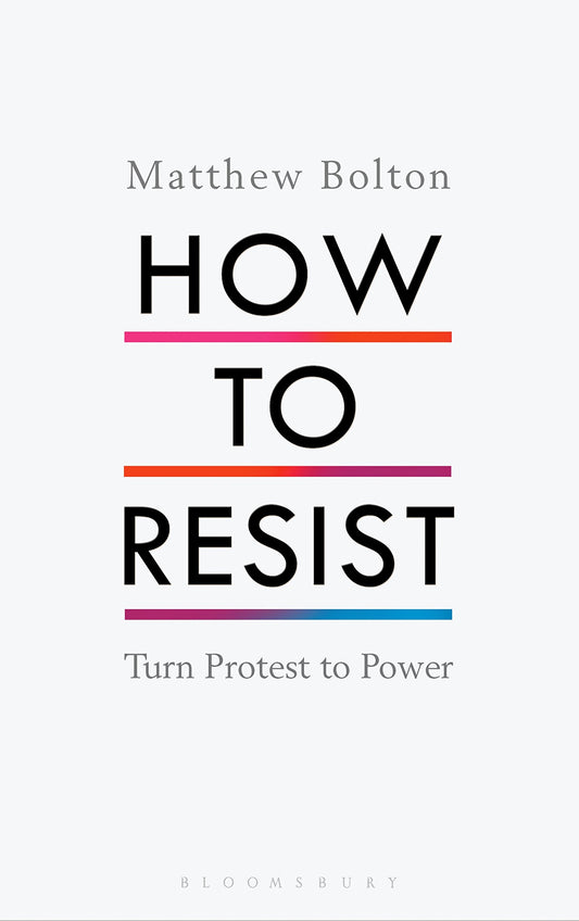 How To Resist: Turn Protest To Power