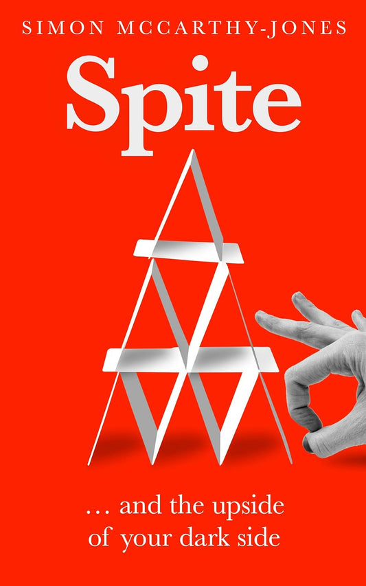 Spite: And the Upside of Your Dark Side
