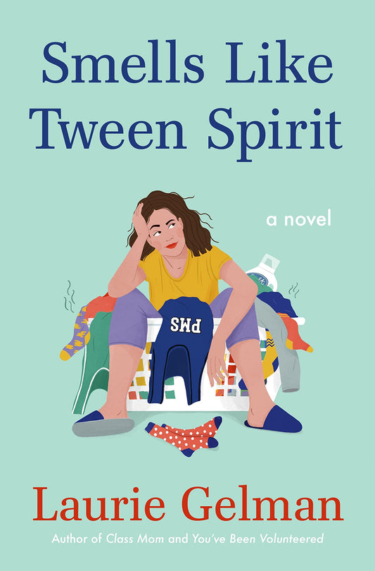 Smells Like Tween Spirit (Class Mom, Book 4)