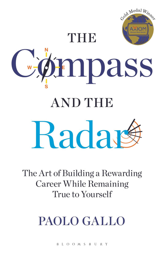Compass & The Radar: The Art Of Building A Rewarding Career...