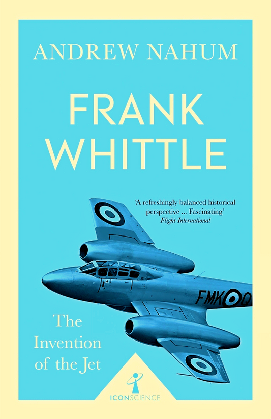 Frank Whittle: The Invention Of The Jet
