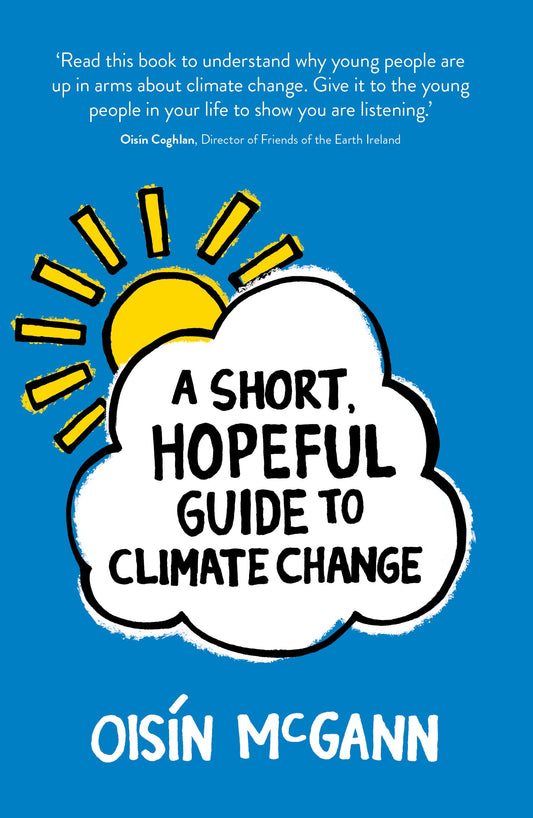 A Short, Hopeful Guide To Climate Change