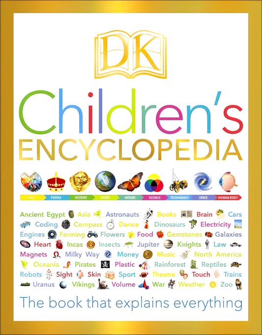 DK Children's Encyclopedia : The Book that Explains Everything