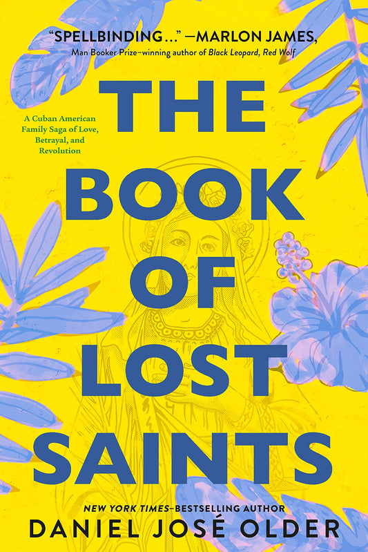 The Book of Lost Saints: A Cuban American Family Saga of Love, Betrayal, and Revolution