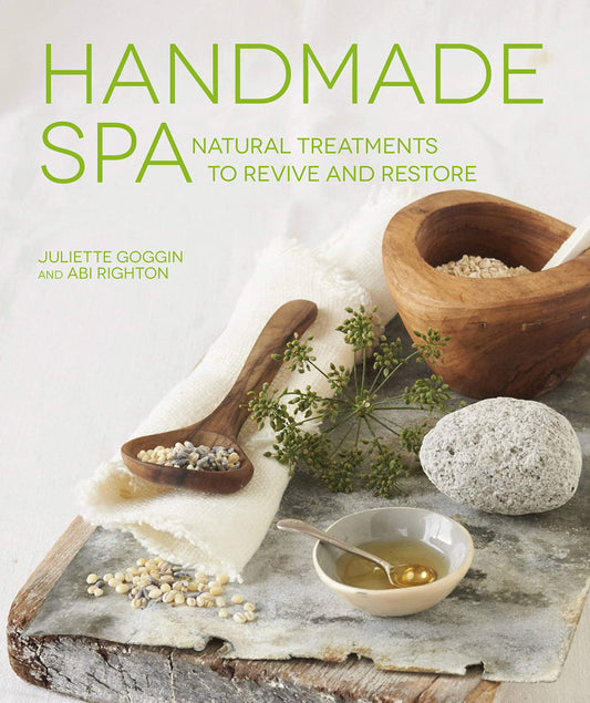 Handmade Spa: Natural Treatments To Revive And Restore