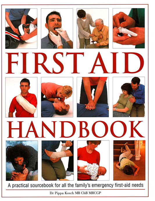 First Aid Handbook : A practical sourcebook for all the family's emergency first-aid needs