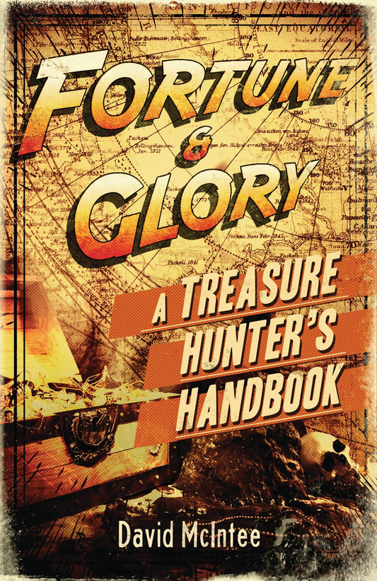 Fortune & Glory: A Treasure Hunter's Handbook