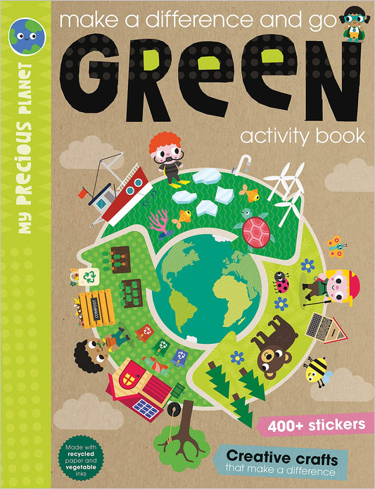 Make a Difference and Go Green Activity Book (My Precious Planet)