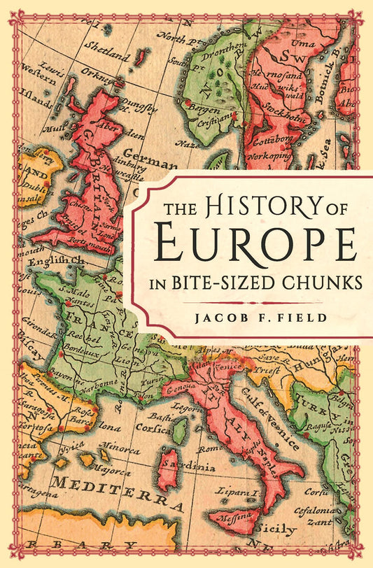 History Of Europe In Bite-Sized Chunks