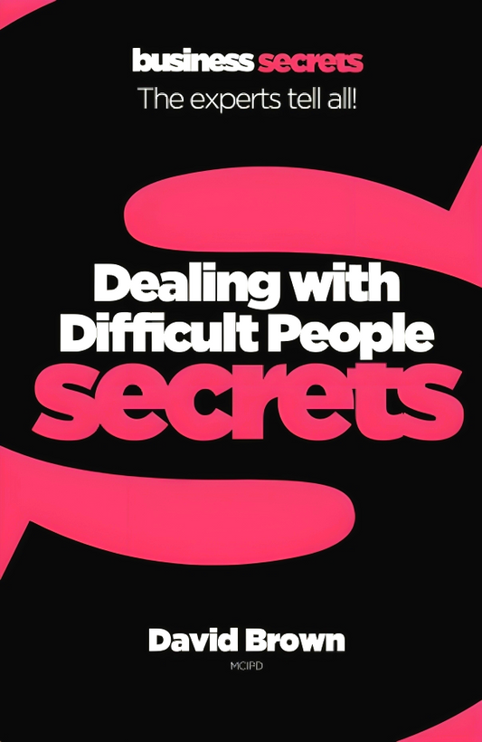 Business Secrets: Dealing With Difficult People