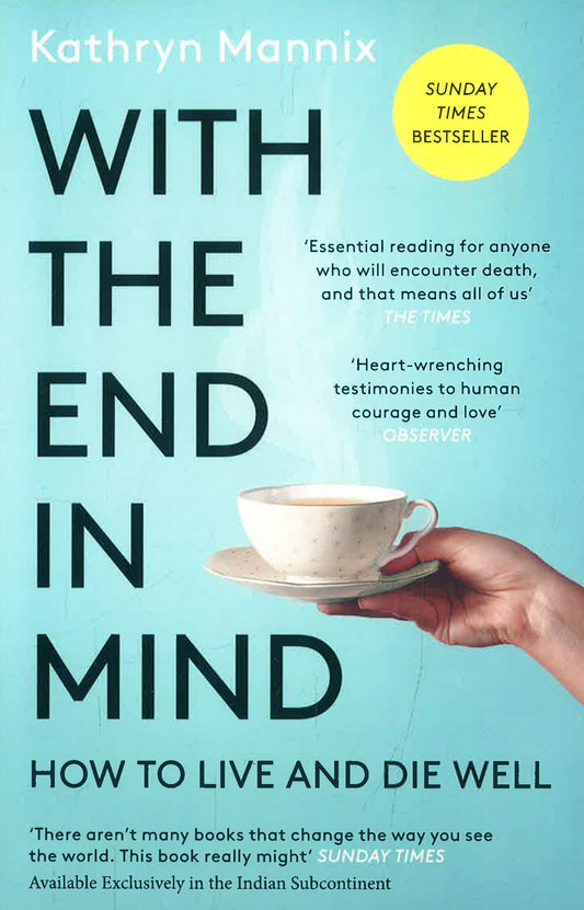 With the End in Mind: How to Live and Die Well