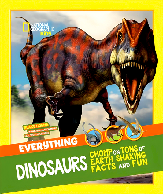 National Geographic Kids — Everything: Dinosaurs