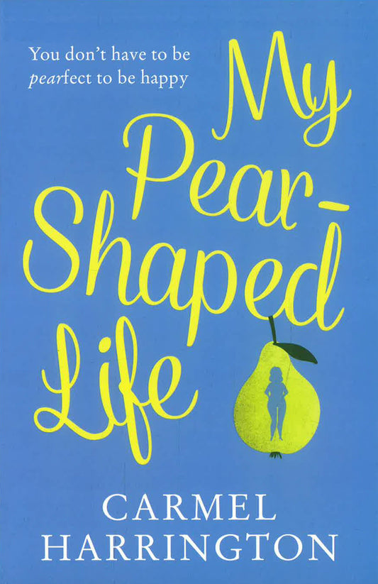 My Pear-Shaped Life