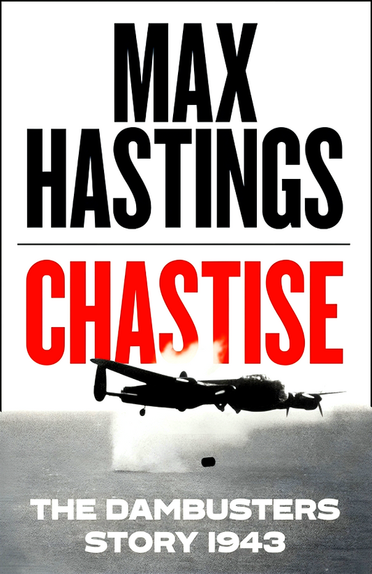 Chastise: The Dambusters Story 1943