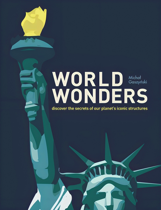 World Wonders: Discover the secrets of our planet’s iconic structures