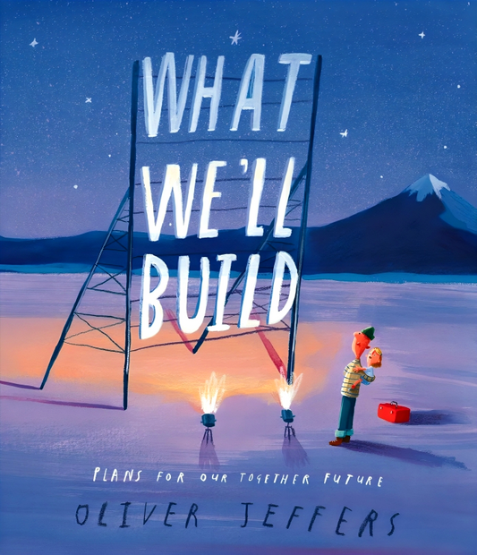 What We'll Build: Plans for Our Together Future
