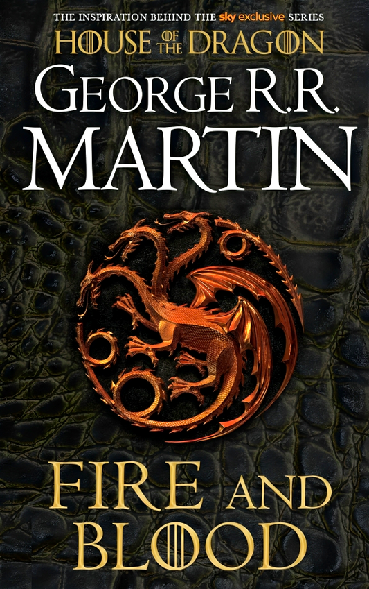 Fire And Blood: 300 Years Before A Game Of Thrones