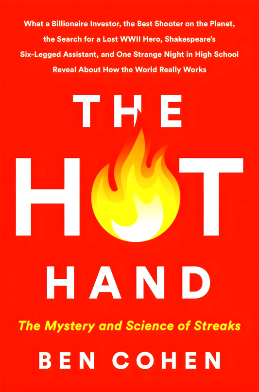 The Hot Hand: The Mystery and Science of Streaks