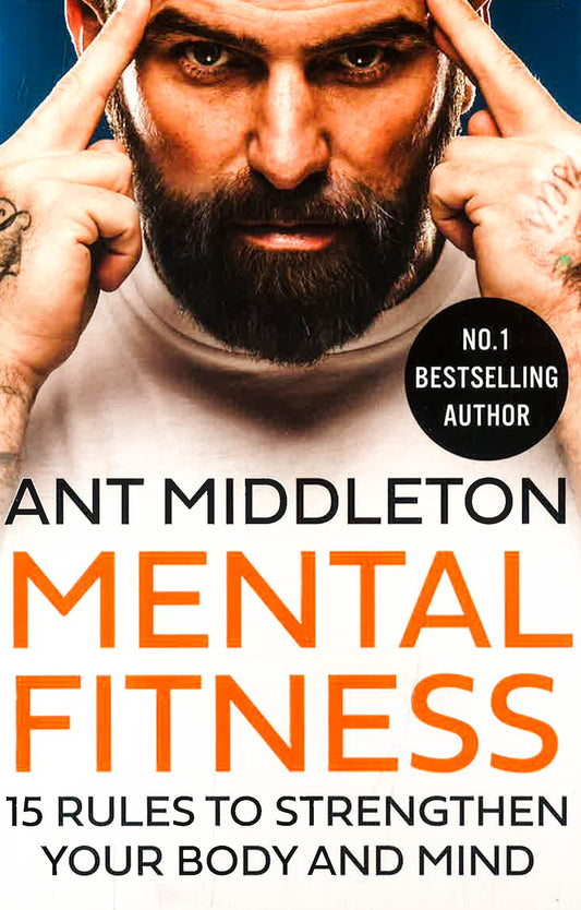 Mental Fitness: 15 Rules To Strengthen Your Body And Mind