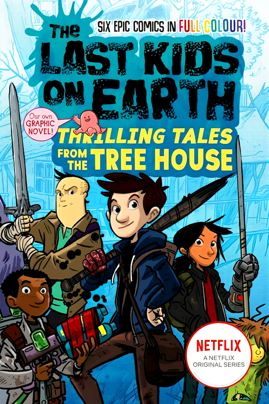 The Last Kids On Earth: Thrilling Tales From The Tree House