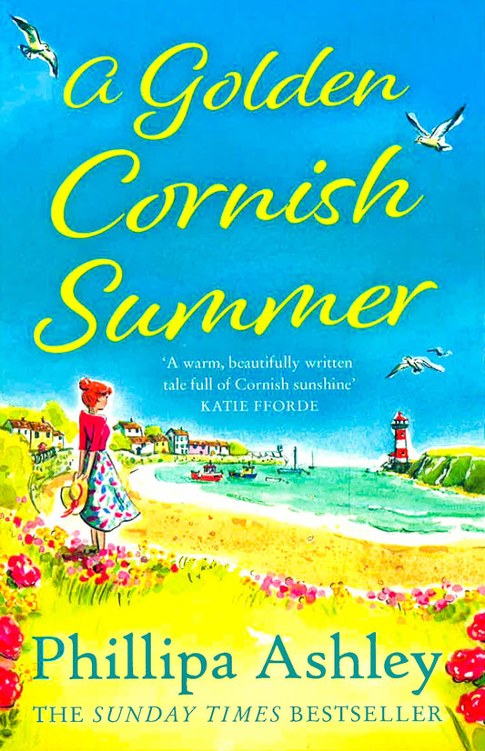 A Golden Cornish Summer: An Absolutely Perfect And Uplifting Romantic Summer Read From The Sunday Times Bestseller