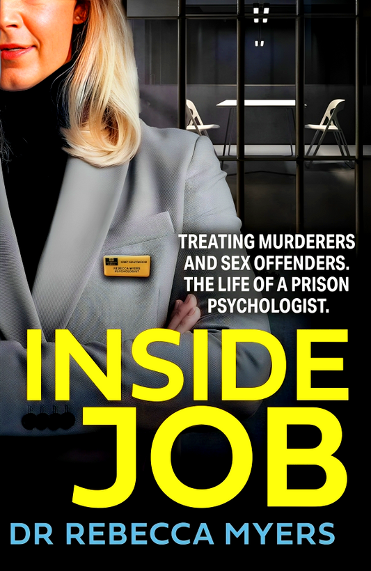 Inside Job: Treating Murderers and Sex Offenders. The Life of a Prison Psychologist