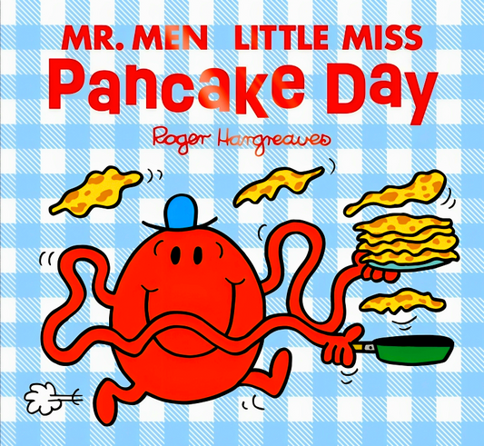 Mr Men Little Miss Pancake Day: The Perfect Illustrated Children's Book To Celebrate Pancake Day! (Mr. Men And Little Miss Picture Books)