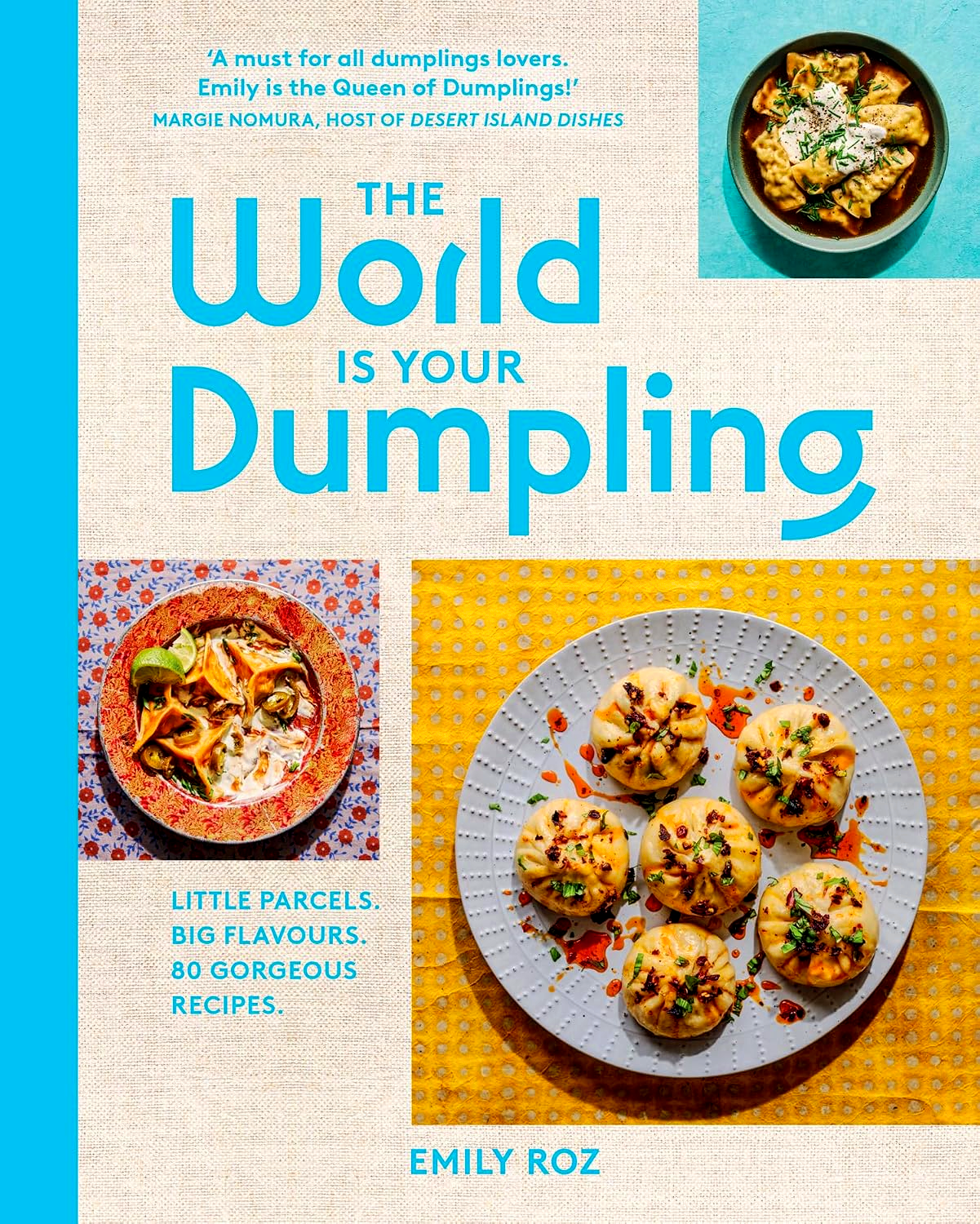 The World Is Your Dumpling. Big Flavours. 80 Gorgeous Recipes. by Emily Roz – book cover