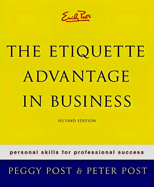 Emily Post's The Etiquette Advantage in Business
