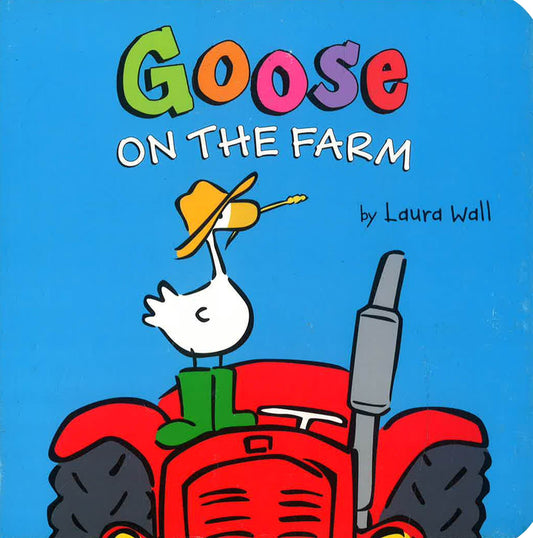 Goose On The Farm Board Book