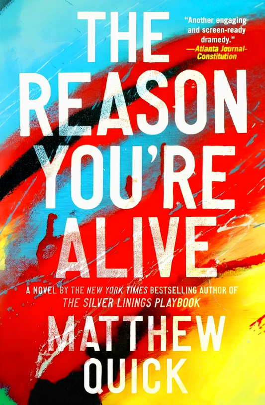 The Reason You're Alive: A Novel