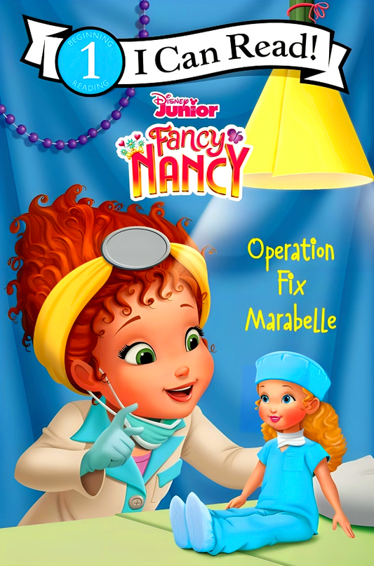 I Can Read! Beginning: Disney Junior Fancy Nancy Operation Fix Marabelle