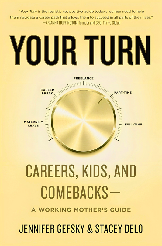 Your Turn: Careers, Kids, And Comebacks