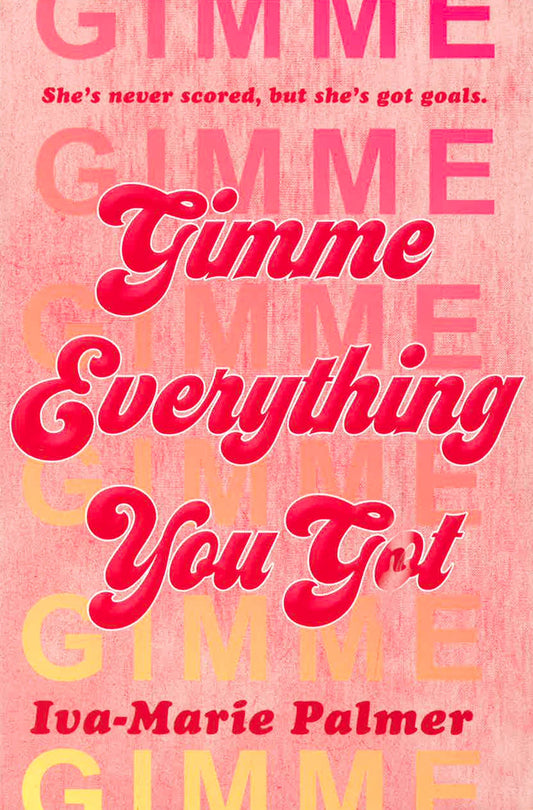 Gimme Everything You Got