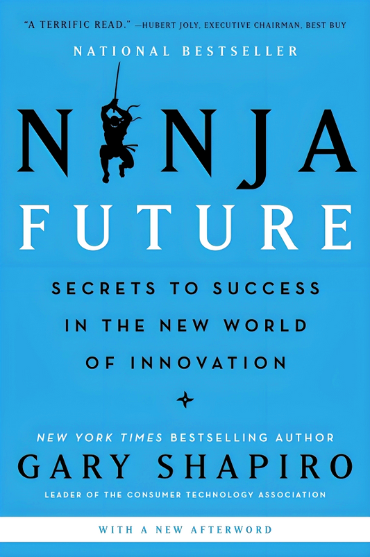 Ninja Future: Secrets to Success in the New World of Innovation