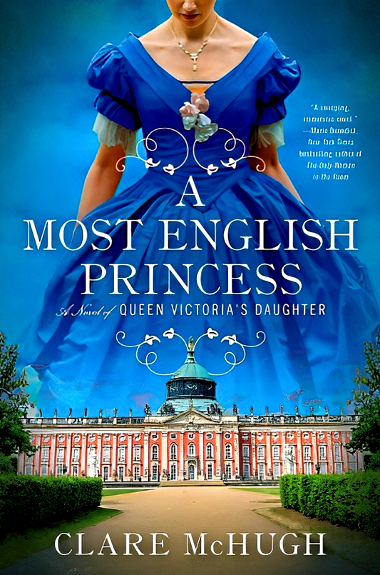 A Most English Princess: A Novel Of Queen Victoria's Daughter