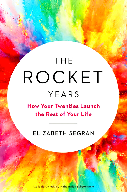The Rocket Years: How Your Twenties Launch the Rest of Your Life