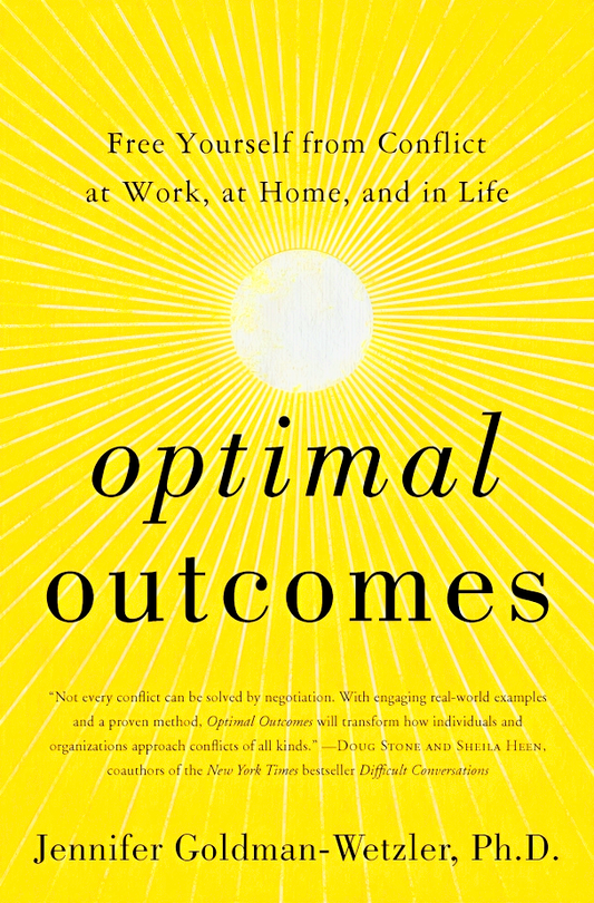 Optimal Outcomes: Free Yourself from Conflict at Work, at Home, and in Life