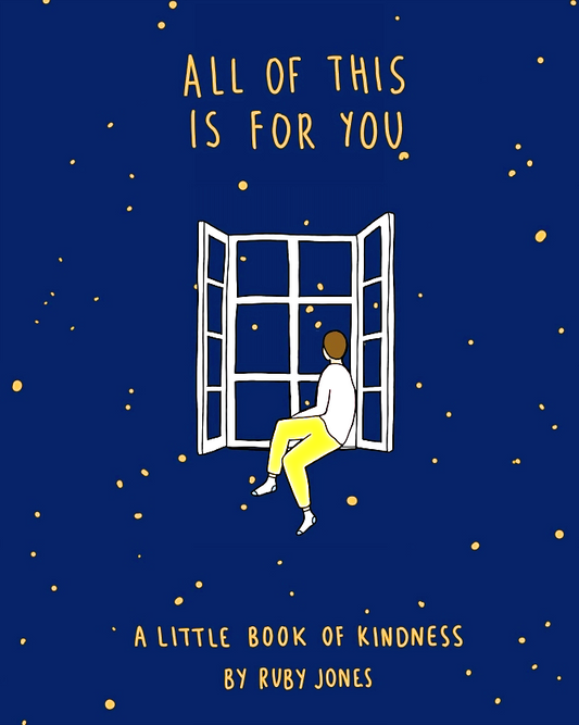 All of This Is for You: A Little Book of Kindness
