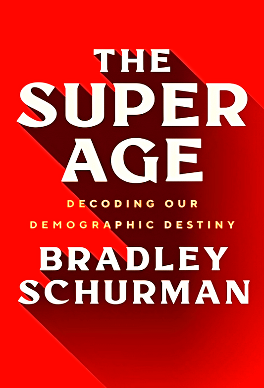 The Super Age: Decoding Our Demographic Destiny