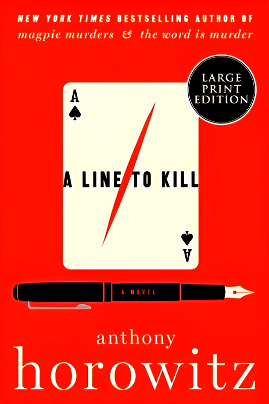 A Line To Kill: A Novel (A Hawthorne And Horowitz Mystery, Large Print, Book 3)