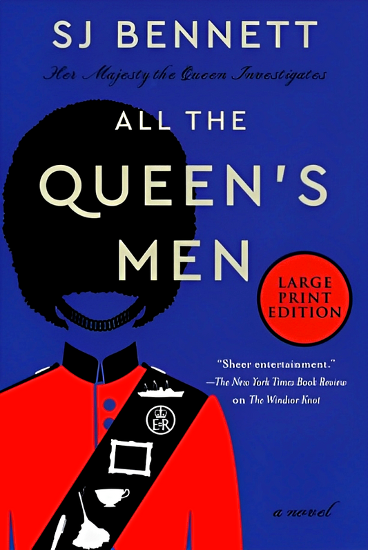 All The Queen's Men (Her Majesty The Queen Investigates, Book 3 - Large Print