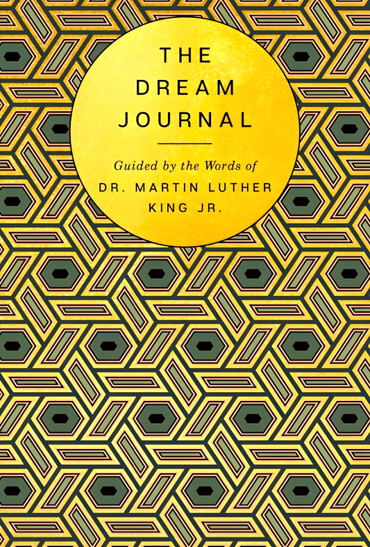 The Dream Journal: The Words of Dr. Martin Luther King Jr.