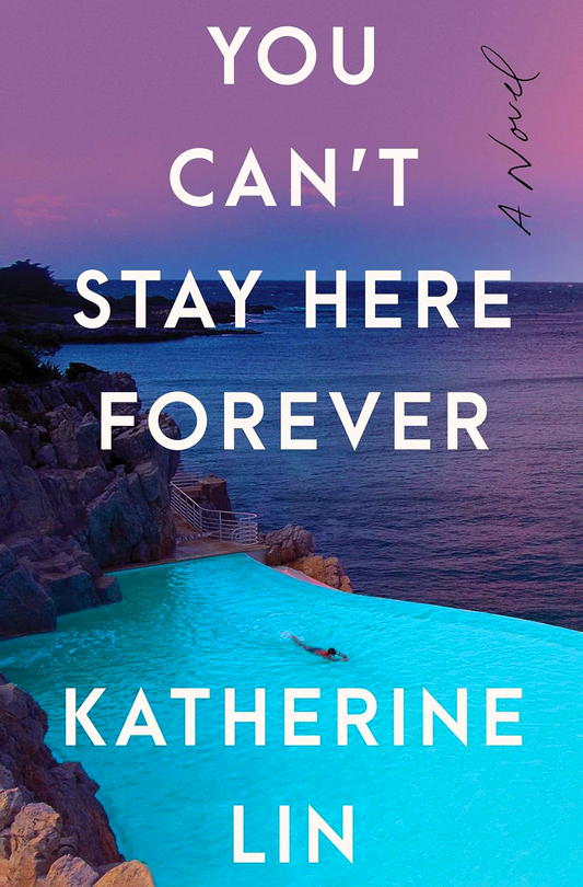 You Can't Stay Here Forever: A Novel